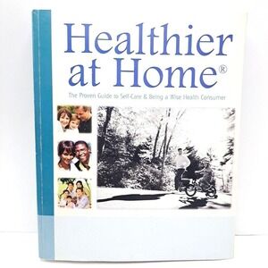Healthier‎ at Home Self-Care Guide Book Soft Cover Wellness Consumer Health Tips
